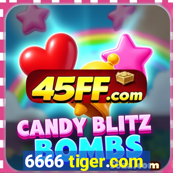 6666 tiger.com